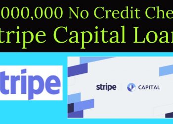 Major Game Changer! No Credit Check Business Loan $10,000 – $1,000,000 Stripe Capital