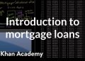 Introduction to Mortgage Loans | Housing | Finance & Capital Markets | Khan Academy