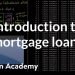 Introduction to Mortgage Loans | Housing | Finance & Capital Markets | Khan Academy