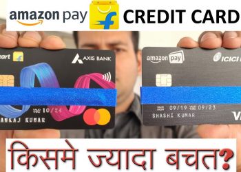 Flipkart Axis Credit Card, Amazon Pay ICICI Credit Card Comparison – Best Credit Card to Apply 2020