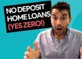 No Deposit Home Loans [Do they exist?]