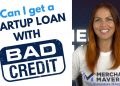 Don’t Let Bad Credit Stop You From Getting A Startup Loan | Small Business Loans
