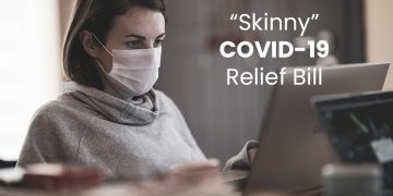 The “Skinny” COVID-19 Relief Bill: Is it Real or Simply a Negotiating Tactic?