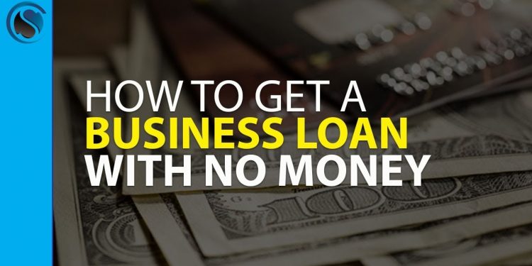 How to Get a Business Loan with No Money