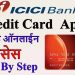 icici bank credit card apply online Live Process