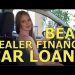 BEAT CAR DEALERSHIPS FINANCE OFFICERS -Top 10 EXPERT Tips 2020 – "How to" Auto F&I, Loan Advice