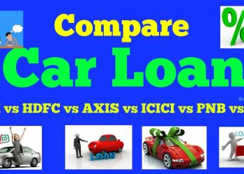 Detail Car Loan Comparison : SBI vs HDFC vs ICICI vs AXIS vs PNB vs IDBI