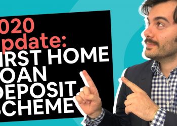 First Home Loan Deposit Scheme – 2020 Update