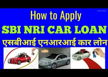 How to Apply SBI NRI Car Loan | Complete Process of  SBI NRI Car Loan