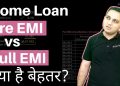 Pre EMI Interest vs Full EMI Home Loan | Hindi