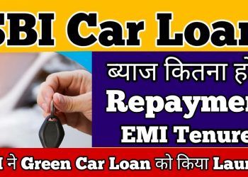 SBI launched Green Car Loan | SBI Car Loans Eligibility, Inerest rate, EMI and Repayment charges
