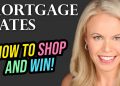 Mortgage Interest Rates: How To Shop Lenders and Win!