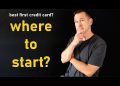 Best First Credit Card – Starter / Beginner Cards for No Credit History