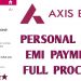 How to Pay Axis Bank Personal Loan EMI || EMI Payment Full Process || Axis Bank Personal Loan