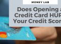 Does Opening a New Credit Card Hurt Your Credit Score?