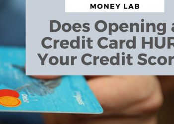 Does Opening a New Credit Card Hurt Your Credit Score?