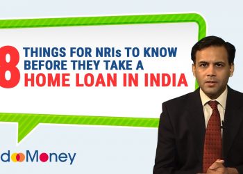 8 Things For NRIs To Know Before They Take A Home Loan In India