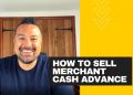 How To Sell Merchant Cash Advance | Business Loan Broker Training