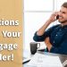 9 Questions to Ask Your Mortgage Lender! |How to Choose a Mortgage Broker | Home Loan