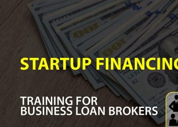 Startup Financing Training for Business Loan Brokers