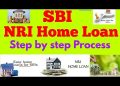 Step by Step Guide on SBI NRI Home Loan | Getting SBI home loan from Abroad