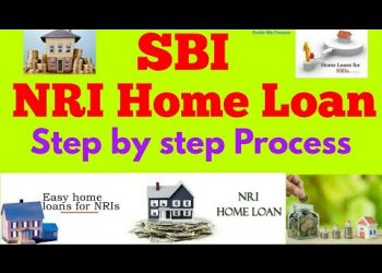 Step by Step Guide on SBI NRI Home Loan | Getting SBI home loan from Abroad