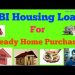 How to Get SBI Home Loan for House Purchase |  SBI Home Loan for Ready House