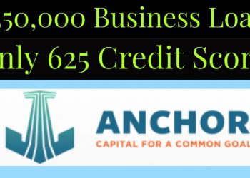 Anchor Capital – $250,000 Business Loan – Only 625 Credit Score – Real Estate Loans up to $5.5M