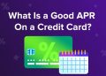 What is a good APR on a credit card?