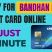 Bandhan bank credit card apply online | Apply Bandhan bank credit card online | Bandhan ba