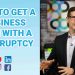 3 Steps for How To Get A Business Loan With A Bankruptcy