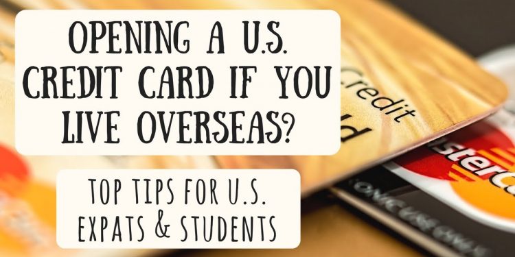 Can You Open a US Credit Card If You Live Overseas | Tips for Expats, Students & Residents Abroad