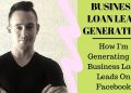 Business Loan Lead Generation – How To Generate $2 Business Loan Leads