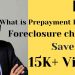 PREPAYMENT PENALTY FORECLOSURE CHARGES IN LOANS | ALL LOAN DETAILS | PERSONAL LOAN BUSINESS LOANS |
