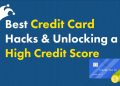 The Best Credit Card Hacks & Credit Score Myths Holding You Back