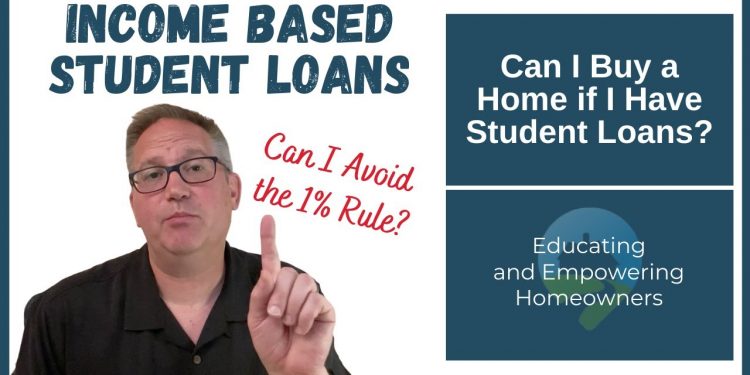 2021 Guide: Qualifying for a Mortgage With Income-Based Student Loans