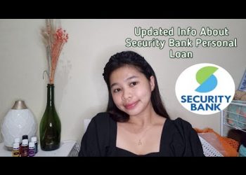 UPDATED INFO ABOUT SECURITY BANK PERSONAL LOAN