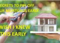 HOME LOANS: Secrets to pay off your mortgage early. I wish I knew This Early