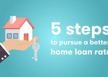 5 steps to pursue a better home loan rate