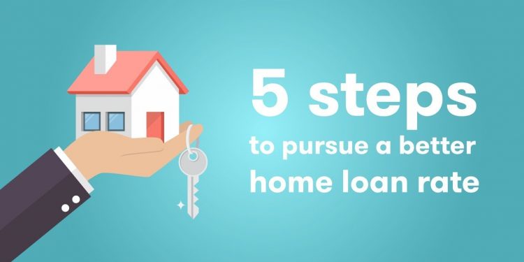 5 steps to pursue a better home loan rate