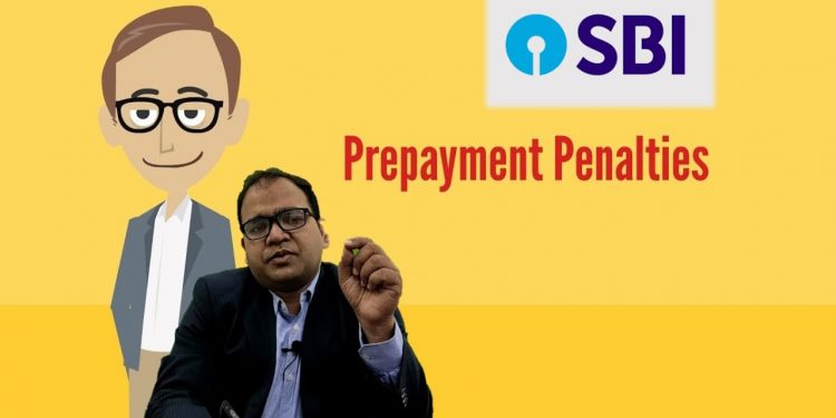 Compilation of Pre Payment Penalties in Various SBI Loans and how you can avoid them