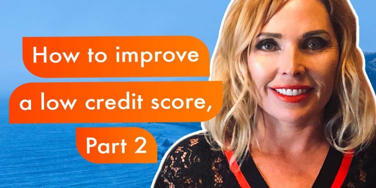How to improve a low credit score, Part 2  Home Loan Credit Series