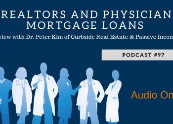 Podcast #97- Realtors and Physician Mortgage Loans with Dr. Peter Kim
