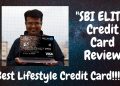 SBI Elite Credit Card Review | Best Lifestyle Credit Card | Best Credit Card in India