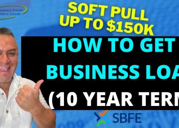 How to Get a Business Loan | Soft Pull | 10 YR Term | Unsecured | Fast | Business Credit 2022