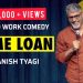 Home Loan I Crowd Work Compilation I Stand up Comedy by Manish Tyagi