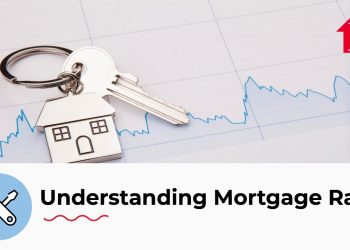 Understanding Mortgage Rates for Home Loans – Mortgage 101