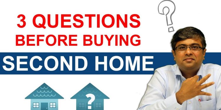 3 Questions to Ask Before Buying Second Home | Real Estate Investment, Good or Bad?