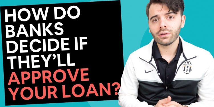Getting Finance From Banks [How they decide if they'll approve your loan?]