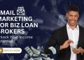 How To Be  A Business Loan Broker  |  How To Setup An Email Blast